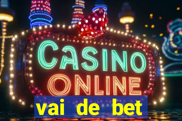 vai de bet plataforma gusttavo lima